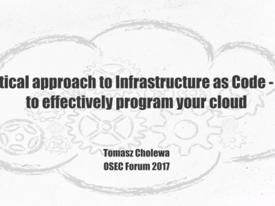 OSEC Forum 2017 - Tomasz Cholewa: Cloud Infrastructure as Code image